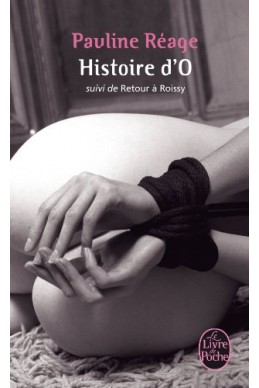 Histoire d'O, suivi de Retour à Roissy